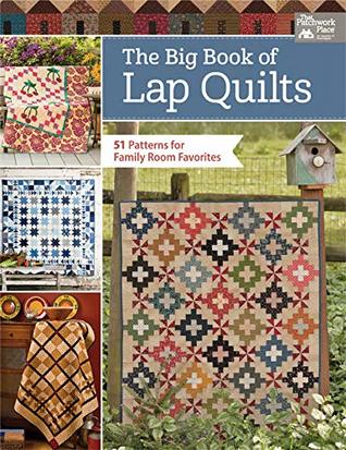 The Big Book of Lap Quilts: 51 Patterns for Family Room Favorites (Kindle Edition)