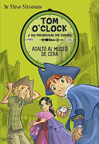 Asalto al museo de cera (Tom O'Clock #1)