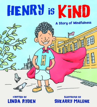 Henry is Kind: A Story of Mindfulness (Henry & Friends Mindfulness Series)