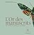L'Or des manuscrits: 100 le...