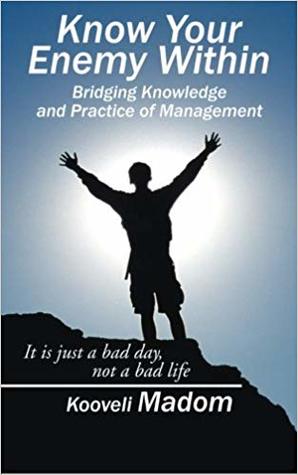 Know Your Enemy Within Bridging Knowledge and Practice of Management (Paperback)