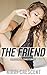 THE FRIEND by Nikki Crescent