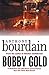 Bobby Gold by Anthony Bourdain