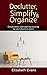 Declutter, Simplify, Organi...