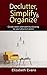 Declutter, Simplify, Organize by Elizabeth  Evans