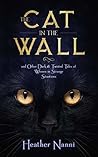The Cat in the Wall by Heather Nanni