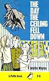 The Day the Ceiling Fell Down