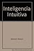 Inteligencia Intuitiva (Spanish Edition)