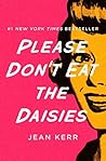 Please Don't Eat the Daisies by Jean Kerr