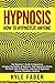 Hypnosis - How to Hypnotize Anyone by Kyle Faber