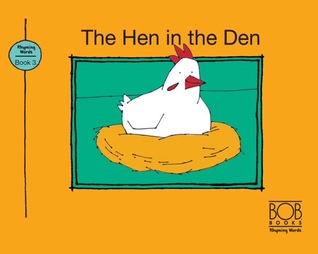 The Hen in the Den (Bob Books Rhyming Words - Book 3)