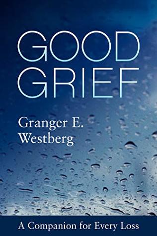 Good Grief: A Companion for Every Loss (Kindle Edition)