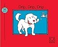 Drip, Drip, Drip