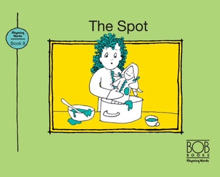 The Spot (Bob Books Rhyming Words - Book 8)