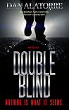 Double Blind by Dan Alatorre Double Blind by Dan Alatorre