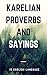 KARELIAN PROVERBS AND SAYINGS