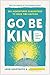 Go Be Kind: 28 1/2 Adventures Guaranteed to Make You Happier