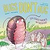 Bugs Don't Hug: S...