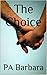The Choice by PA Barbara