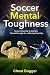 Soccer Mental Toughness by Chest Dugger