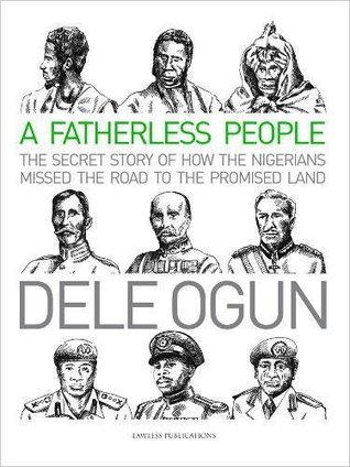 A Fatherless People: The Secret Story of How the Nigerians Missed the Road to the Promised Land (Hardcover)