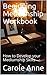 Beginning Mediumship Workbook: How to Develop your Mediumship Skills (Unveiling the Mystery behind Mediumship)