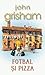 Fotbal Si Pizza by John Grisham