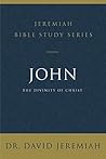 John: The Divinity of Christ (Jeremiah Bible Study Series)