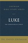 Luke: The Compassion of Christ (Jeremiah Bible Study Series) Luke: The Compassion of Christ (Jeremiah Bible Study Series)