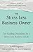 The Stress Less Business Owner by Todd Hopkins