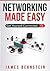 Networking Made Easy: Get Yourself Connected (Computers Made Easy)