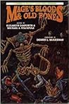 Mage's Blood & Old Bones: A Tunnels & Trolls Anthology