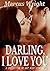 Darling, I Love You: A collection of sex stories about husbands and wives into naughty games