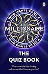 Who Wants to be a Millionaire - The Quiz Book Who Wants to be a Millionaire - The Quiz Book