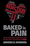 Baked in Pain: Yo...