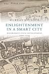 Enlightenment in a Smart City: Edinburgh's Civic Development, 1660 - 1750 Enlightenment in a Smart City: Edinburgh's Civic Development, 1660 - 1750