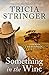 Something in the Wine by Tricia Stringer