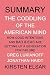 SUMMARY: The Coddling of the American Mind by Greg Lukianoff and Jonathan Haidt: How Good Intentions and Bad Ideas Are Setting Up a Generation for Failure ... SUMMARY - Key points in less than 1 hour)