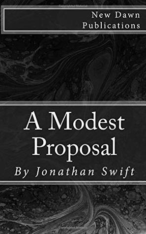 A Modest Proposal: By Jonathan Swift