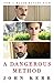 A Dangerous Method by John Kerr