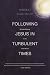 Following Jesus in Turbulent Times: Disciple-Making in the Arab World
