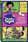 Squishy Taylor and the Even More Amazing Adventures