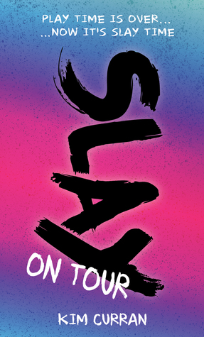 Slay on Tour (Slay, #2)