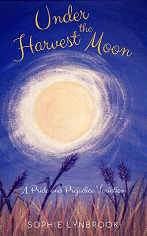Under the Harvest Moon: A Pride and Prejudice Variation (Kindle Edition)