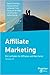 Affiliate Marketing - Ein Leitfaden für Affiliates und Merchants
