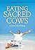 Eating Sacred Cows by Graeme Carle