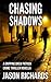Chasing Shadows by Jason   Richards