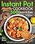 Instant Pot Healthy Cookbook: 500 Quick & Easy Days of Instant Pot Recipes