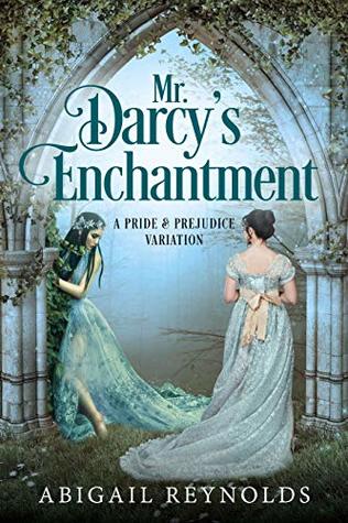 Mr. Darcy's Enchantment: A Pride & Prejudice Variation (Kindle Edition)
