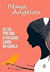 Eu sei por que o pássaro canta na gaiola Book cover for Eu sei por que o pássaro canta na gaiola
